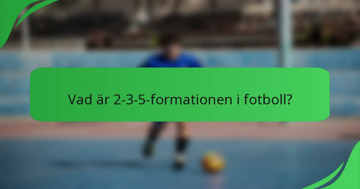 Vad är 2-3-5-formationen i fotboll?